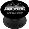 Abibliophobia Definition Books Lovers Bo Abliophobia Definition Reading Bookworm Reader PopSockets PopGrip Adesivo