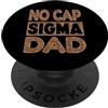 Sigma Strength Apparel NO CAP SIGMA DAD — Alpha Mindset Father Design PopSockets PopGrip Adesivo