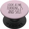 Awesome 25 Years Old Funny Mom Dad Humor 25° compleanno impressionante 25 anni divertente mamma papà umorismo PopSockets PopGrip Adesivo