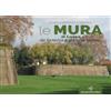 Maria Pacini Fazzi Editore Le mura di Lucca. Da fortezza a giardino urbano