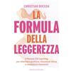 SPERLING KUPFER La formula della leggerezza. Il Metodo CB Coaching per eliminare gonfiore, ritenzione idrica e inestetismi femminili