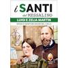 Editrice Shalom Luigi e Zelia Martin. Sposi e genitori degni del cielo