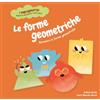 Shackleton Le forme geometriche. Riconosci le forme geometriche. Con contenuti e attività extra. Ediz. a colori