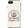 Bookish Bookworms & Novel Writers Age Wo Custodia per iPhone SE (2020) / 7/8 Capitolo 38 - Lettori di libri Flower Lovers 38 ° compleanno ragazze