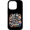 Bible Reflection Grace Reminder Custodia per iPhone 14 Pro Let He Who Is Without Sin Cast The First Stone -