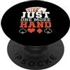 Funny Poker Graphic Gifts Card Game Fans Solo un gioco di carte di gioco divertente del casinò del poker della mano PopSockets PopGrip Adesivo