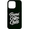 Caffeine Chaos Coffee Lover Humor Life Custodia per iPhone 15 Pro Max Alimentato da caffè e caos Caffeina divertente
