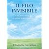 Youcanprint Il filo invisibile. Una storia vera di amore, fede e speranza