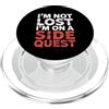 Citazioni della logica dei giocatori e d I'm Not Lost I'm On A Side Quest Gamer Nerd Joke |- PopSockets PopGrip per MagSafe