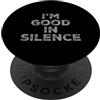 Funny Talk Quotes I Talk When Needed Tal I'm Good In Silence Testo Persone divertenti Citazioni parlanti divertenti PopSockets PopGrip Adesivo