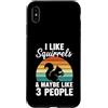 I Like Squirrels & Maybe Like 3 People Custodia per iPhone XS Max Mi piacciono gli scoiattoli e forse come 3 persone