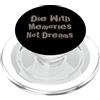 Text Funny Life Die With Memories Not Dr Life Humor Testo Citazioni divertenti Die With Memories Not Dreams PopSockets PopGrip per MagSafe