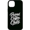 Caffeine Chaos Coffee Lover Humor Life Custodia per iPhone 14 Plus Alimentato da caffè e caos Caffeina divertente