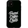 Caffeine Chaos Coffee Lover Humor Life Custodia per iPhone 11 Alimentato da caffè e caos Caffeina divertente