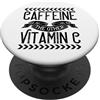 Caffeine The Other Vitamin C Caffeina L'altra vitamina C - Divertente amante del caffè PopSockets PopGrip Adesivo