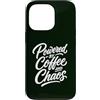 Caffeine Chaos Coffee Lover Humor Life Custodia per iPhone 13 Pro Alimentato da caffè e caos Caffeina divertente