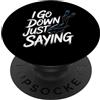Umorismo marino subacqueo I Go Down Just Saying Deep Scuba Diving Sea |- PopSockets PopGrip Adesivo