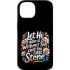Bible Reflection Grace Reminder Custodia per iPhone 14 Let He Who Is Without Sin Cast The First Stone -