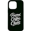 Caffeine Chaos Coffee Lover Humor Life Custodia per iPhone 14 Pro Max Alimentato da caffè e caos Caffeina divertente