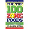 Barry Sears The Top 100 Food Zones: The Zone Food Science Ranking Sy (Tascabile)