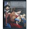 Silvana I grandi veneti. Da Pisanello a Tiziano, da Tintoretto a Tiepolo. Capolavori dall'Accademia di Carrara di Bergamo. Catalogo della mostra (Roma). Ediz. illustrata