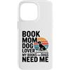 Dog Lover Reading Mom Bookworm Sunset Custodia per iPhone 14 Pro Max Book Mom Dog Lover I miei libri e cani hanno bisogno di me