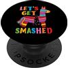 Funny Cinco De Mayo Pinatas Let's-Get-Sm Divertente festa messicana Pinata Facciamoci distruggere PopSockets PopGrip Adesivo