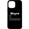 Wayne Defined Personalized Wayne Costume Custodia per iPhone 13 Pro Max Wayne Definizione Personalizzato Nome Personalizzato Costume Per Waynes