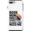 Dog Lover Reading Mom Bookworm Sunset Custodia per iPhone 7 Plus/8 Plus Book Mom Dog Lover I miei libri e cani hanno bisogno di me