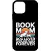 Reading Dog Lover Bookworm Mom Custodia per iPhone 12 mini Prenota Mom Dog Lover Paws And Pages Forever