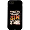 Bible Reflection Grace Reminder Custodia per iPhone SE (2020) / 7/8 Let He Who Is Without Sin Cast The First Stone ||-