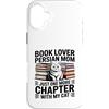 Persian Cat Mom Reading Book Lover Custodia per iPhone 16 Plus Mamma persiana amante dei libri Solo un altro capitolo con il mio gatto