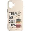 Bookish Reader | Vintage Aesthetic Book Custodia per iPhone 16 Plus Non esiste una cosa del genere Amante del libro Lettura dell'umorismo Bibliofilo