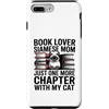 Siamese Cat Mom Book Lover Reading Custodia per iPhone 7 Plus/8 Plus Mamma siamese amante dei libri Solo un altro capitolo con il mio gatto