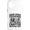 Persian Cat Mom Reading Book Lover Custodia per iPhone 16 Plus Mamma persiana amante dei libri Solo un altro capitolo con il mio gatto