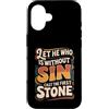 Bible Reflection Grace Reminder Custodia per iPhone 16 Let He Who Is Without Sin Cast The First Stone ||-