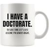 Panvola Tazza I Have A Doctorate To Save Time Let's Just Assume I'm Right | Tazza in ceramica per medico medico in vetro, 325 ml, colore bianco