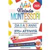 Metodo Montessori: La Miglior Guida per Crescere Il Tuo Bambino Da 0 a 3 Anni in
