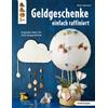 Birgit Kaufmann Geldgeschenke einfach raffiniert (kreativ.kompakt): (Tascabile)