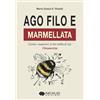 Nexus Edizioni Ago, filo e marmellata. Come i superiori si fan beffa di noi