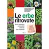 Fusta editore Le erbe ritrovate. Specie spontanee commestibili delle Alpi Sud Occidentali