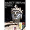 Soldiershop Le guerre di Carlo d'Angiò: Dalle battaglie di Benevento e Tagliacozzo alla guerra dei Vespri: l'epopea dimenticata del più grande sovrano del sud