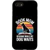 Book Mom Dog Lover Reading Bookworm Custodia per iPhone SE (2020) / 7/8 Prenota la mamma che legge mentre il mio cane aspetta