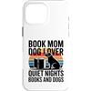 Reading Dog Lover Mom Quiet Custodia per iPhone 16 Pro Max Prenota Mamma Amante Del Cane Notti Tranquille Libri E Cani