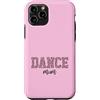I Love Dance Cute And Fun Custodia per iPhone 11 Pro Dance Practice, madre di una ballerina, stampa leopardata, Dance Mum