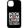 Mom Reading Book Lover Custodia per iPhone 14 Plus Prenota Mom Lover Cozy Reads And Dog Cuddles