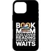 Book Mom Dog Lover Reading Bookworm Custodia per iPhone 16 Pro Max Prenota la mamma amante dei cani che legge mentre il mio cane aspetta