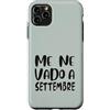 Italia Fun Quotes Custodia per iPhone 11 Pro Max Me Ne Vado A Settembre