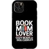 Mom Reading Book Lover Custodia per iPhone 11 Pro Prenota Mom Lover Cozy Reads And Dog Cuddles