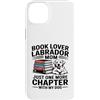 Reading Labrador Dog Lover Custodia per iPhone 14 Plus Book Lover LabradorMom solo un altro capitolo con il mio cane